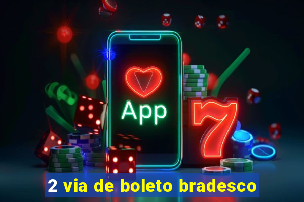 2 via de boleto bradesco